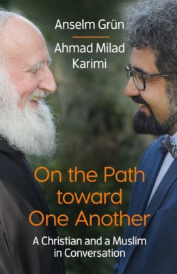 On the Path Toward One Another : a Christian and a Musl - Original German Langua