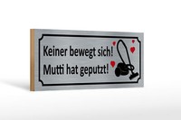 Holzschild Spruch 27X10Cm Keine Bewegt Mutti Hat Geputzt Deko Schild Wooden Sign
