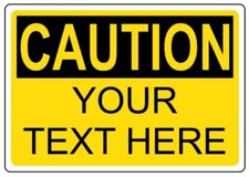 Custom Text Caution v2 Sign Weatherproof Aluminum 8"x12"