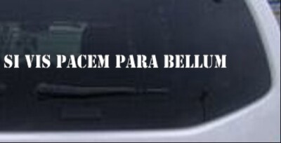 si vis pacem para bellum Car or Truck Window Laptop Decal Sticker 10X0.6