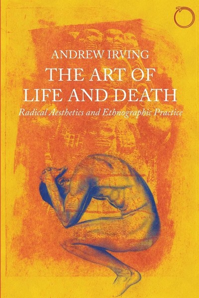 The Art Of Life And Death | Radical Aesthetics And Ethnographic Practice | Buch-image
