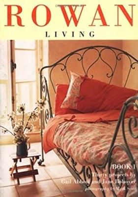 Rowan Living : Twenty-Two Projects Paperback Jane, Abbot, Gail Bo