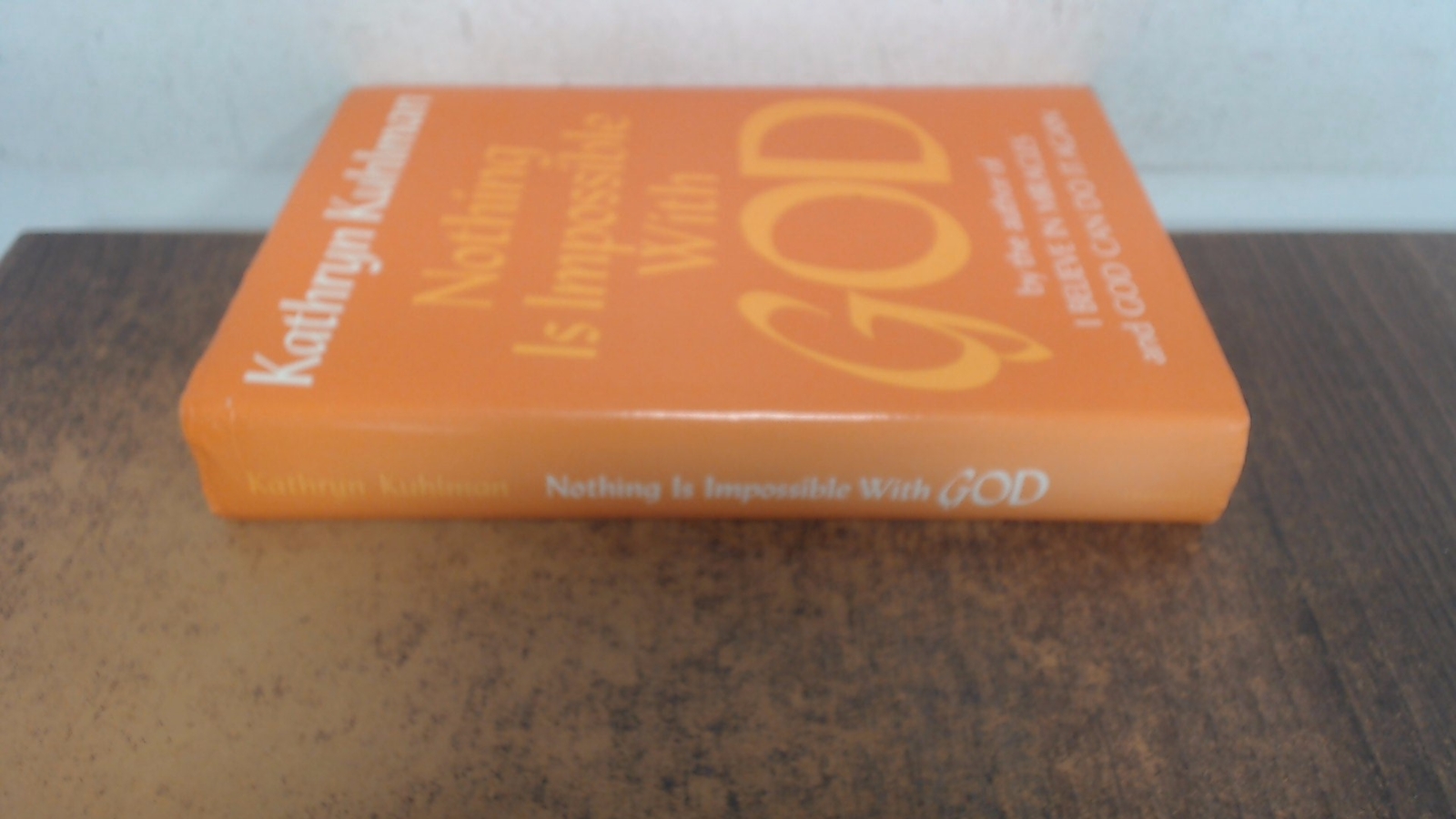 Nothing is impossible with God, Kathryn Kuhlman, Oliphants, 1974,