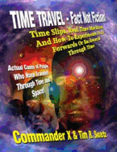 Time Travel - Fact Not Fiction: Time Slips, Real Time Machines, and How-To by X - Picture 1 of 1