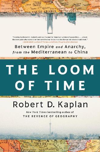 Robert D. Kaplan The Loom of Time (Copertina rigida)