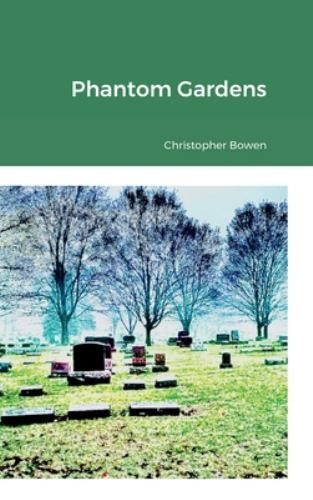 Phantom Gardens by Christopher Bowen (2022, Hardcover)