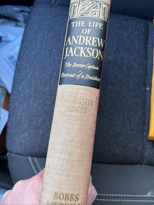 The Life of Andrew Jackson by Marquis James Hardcover 1938