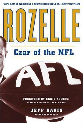 Rozelle: Czar of the NFL by Jeff Davis