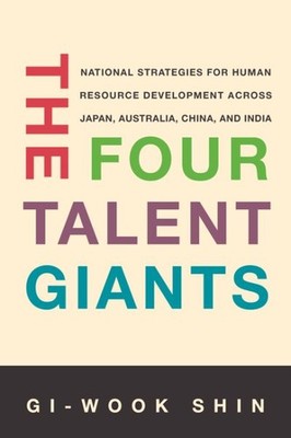 Four Talent Giants : National Strategies for Human Resource Development Acros...