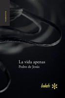 Pedro De JesúS | La Vida Apenas | Taschenbuch | Spanisch (2017) | Bokeh