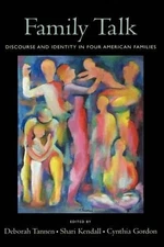 Family Talk: Discourse and Identity in Four American Families by Cynthia Gordon 