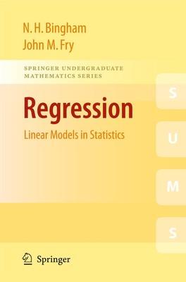 Regression: Linear Models in Statistics (Springer Undergraduate Mathematics ...