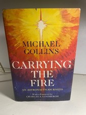 CARRYING THE FIRE AN ASTRONAUTS JOURNEYS Sign...