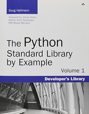 The Python Standard Library by Example (Developer's by Hellmann, Doug 0321767349