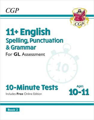 11+ GL English Spelling Punctuation & Grammar 10-Minute Tests Ages 10-11 Book 2