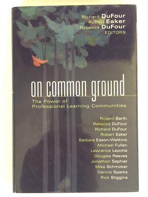 On Common Ground: The Power of Professional Learning Communities - DuFour PLC