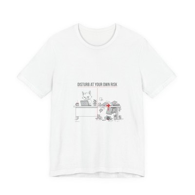 Disturb at Your Own Risk Tee | Meeting Meme, Corporate Humor