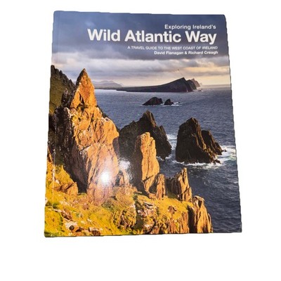 Exploring Ireland's Wild Atlantic Way: A travel guide to th... by Richard Creagh
