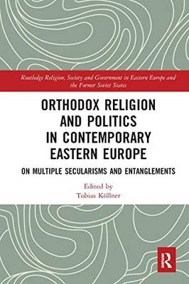 Orthodox Religion and Politics in Contemporary Eastern Europe: On Multiple Secu