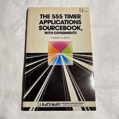 555 Timer Applications Sourcebook With Experiments Berlin Blacksburg Howard Sams