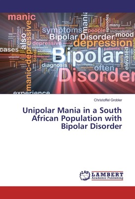 Christoffel Grobler | Unipolar Mania in a South African Population with...