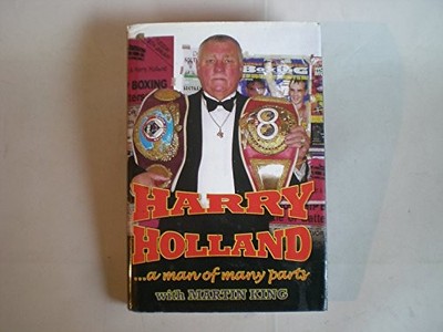 Harry Holland: A Man of Many Parts, Harry Holland