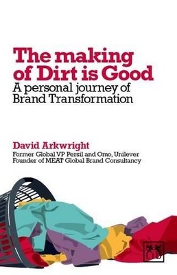 David Arkwright The Making of Dirt is Good (Paperback)