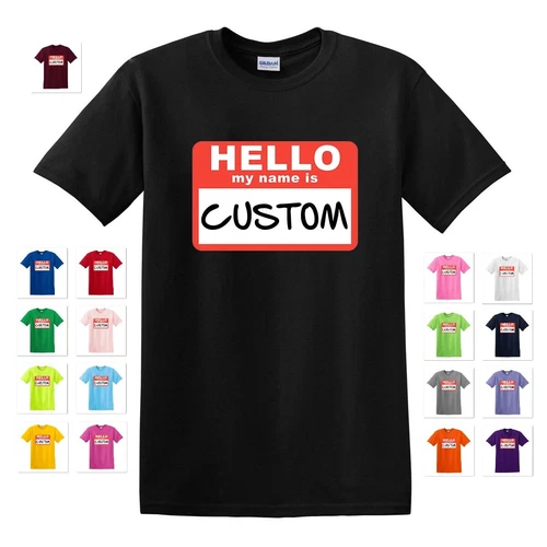 HELLO MY NAME IS CUSTOM PRINT T-SHIRT YOUR OWN TEXT NAME TAG TEE T-SHIRT GILDAN