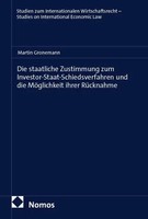 Die Staatliche Zustimmung Zum Investor-Staat-Schiedsverfahren Und Die...