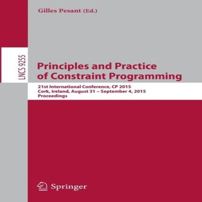 Principles and Practice of Constraint Programming 21st Internatio