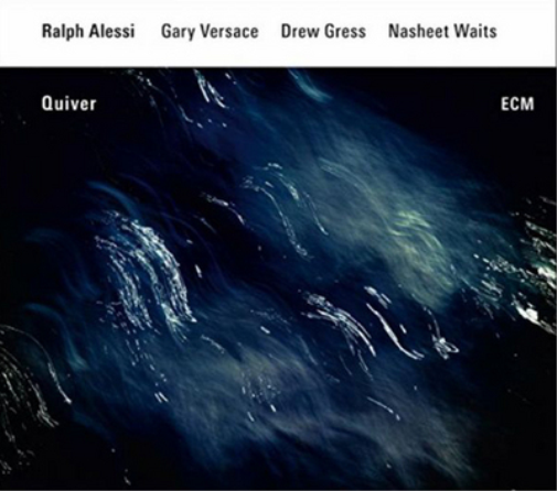 Ralph Alessi/Gary Versace/Drew Gress/Nasheet Waits Quiver (CD) Album