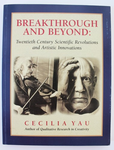 Yau Breakthrough and Beyond Twentieth Century Scientific Revolution and Artistic