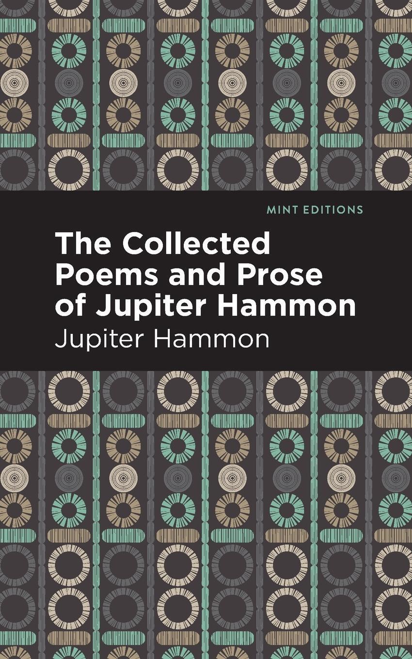 Thumbnail - The Collected Poems And Prose Of Jupiter Hammon | Jupiter Hammon |