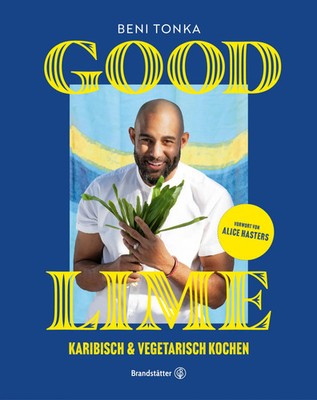 Good Lime | Karibisch & vegetarisch kochen | Beni Tonka | Deutsch | Buch | 2022