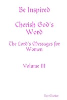 Dee Marker | Be Inspired Cherish God's Word The Lord's Messages For Women...