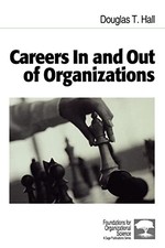 Careers In and Out of Organizations (Foundations for Organizational Science) by