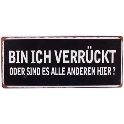 Blechschild - Bin ich verrückt oder sind es alle anderen hier? - Wandschild - Bild 1 von 4
