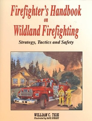 Firefighter's Handbook on Wildland Firefighting: Strategy, Tacti