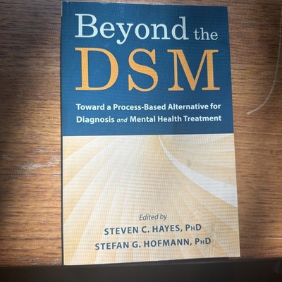Beyond the Dsm: Toward a Process-Based Alternative for Diagnosis and Mental 