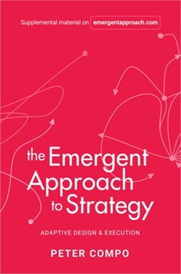 The Emergent Approach to Strategy: Adaptive Design & Execution (Hardback or Case