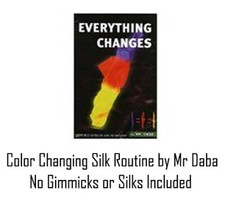 Everything Changes By Mr Daba - Color Changing Silk routine - DVD Only No Props