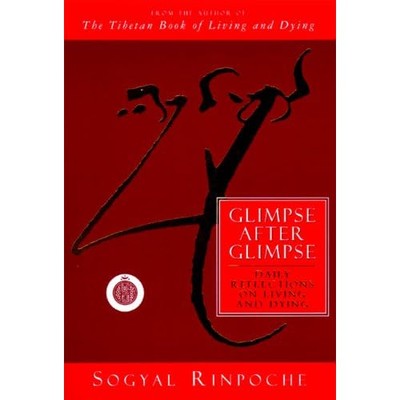 Glimpse after Glimpse : Daily Reflections on Living and -  NEW Sogyal Rinpoche 1