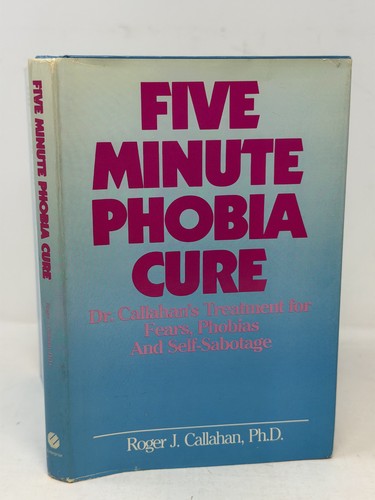 FIVE MINUTE PHOBIA CURE: For Fears, Phobias, Self-Sabotage by Dr. CALLAHAN (1985 - Photo 3/14