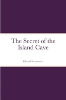 Edward Stratemeyer | The Secret Of The Island Cave | Taschenbuch | Englisch