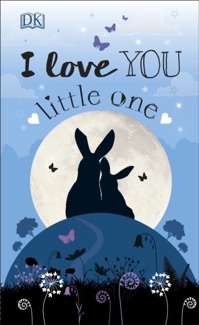 I Love You Little One by DK (Board book)