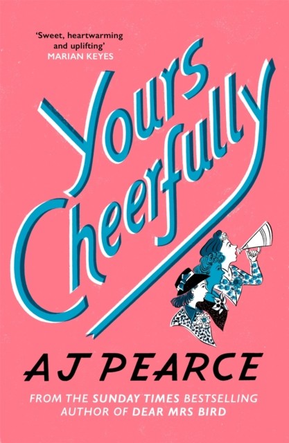 Yours Cheerfully by AJ Pearce (Paperback Book)