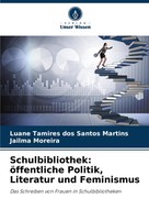 Schulbibliothek: öFfentliche Politik, Literatur Und Feminismus Martins (U. A.)