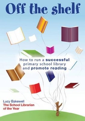 Off the Shelf: How to Run a Successf..., Bakewell, Lucy
