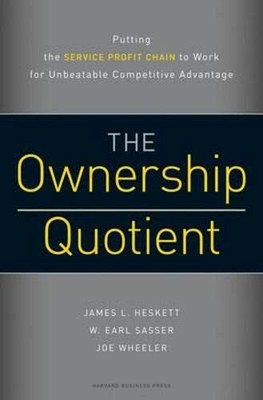 The Ownership Quotient: Putting the Service Profit Ch by Wheeler, Joe 1422110230