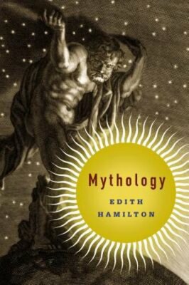 Mythology by Edith Hamilton: New